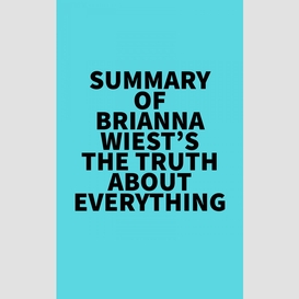 Summary of brianna wiest's the truth about everything