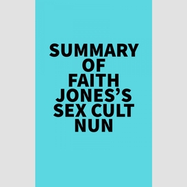 Summary of faith jones's sex cult nun