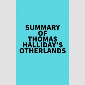 Summary of thomas halliday's otherlands