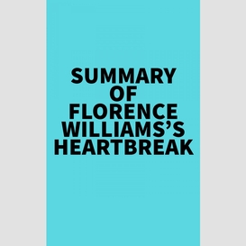Summary of florence williams's heartbreak