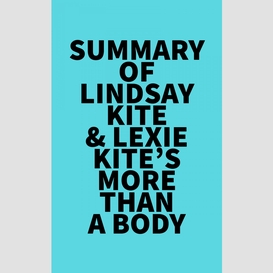 Summary of lindsay kite & lexie kite's more than a body