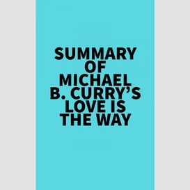 Summary of michael b. curry's love is the way
