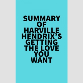 Summary of harville hendrix's getting the love you want
