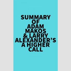 Summary of adam makos & larry alexander's a higher call