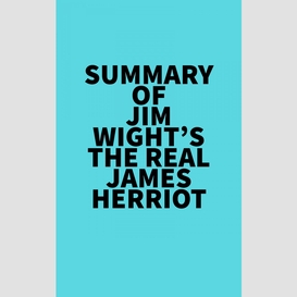 Summary of jim wight's the real james herriot