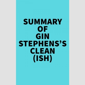 Summary of gin stephens's clean(ish)