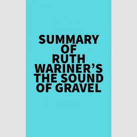 Summary of ruth wariner's the sound of gravel