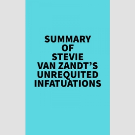 Summary of stevie van zandt's unrequited infatuations