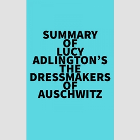 Summary of lucy adlington's the dressmakers of auschwitz