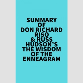 Summary of don richard riso & russ hudson's the wisdom of the enneagram