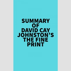 Summary of david cay johnston's the fine print