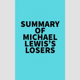 Summary of michael lewis's losers