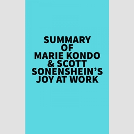 Summary of marie kondo & scott sonenshein's joy at work