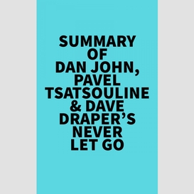 Summary of dan john, pavel tsatsouline & dave draper's never let go