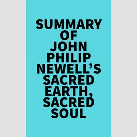 Summary of john philip newell's sacred earth, sacred soul
