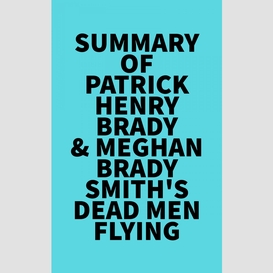 Summary of patrick henry brady & meghan brady smith'sdead men flying