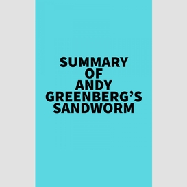 Summary of andy greenberg's sandworm