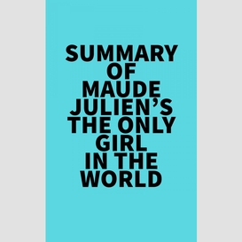 Summary of maude julien's the only girl in the world
