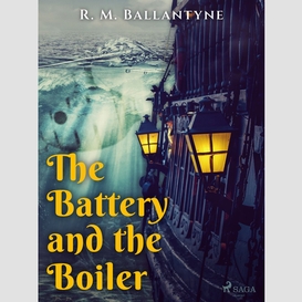 The battery and the boiler