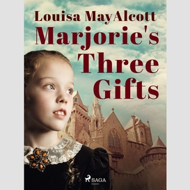 Marjorie's three gifts