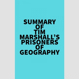 Summary of tim marshall's prisoners of geography