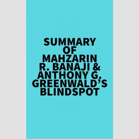 Summary of mahzarin r. banaji & anthony g. greenwald's blindspot