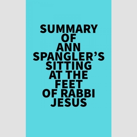 Summary of ann spangler's sitting at the feet of rabbi jesus