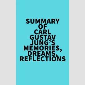 Summary of carl gustav jung's memories, dreams, reflections