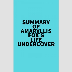Summary of amaryllis fox's life undercover