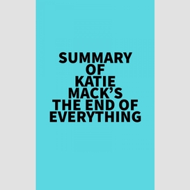Summary of katie mack's the end of everything