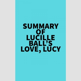 Summary of lucille ball's love, lucy