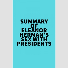 Summary of eleanor herman's sex with presidents