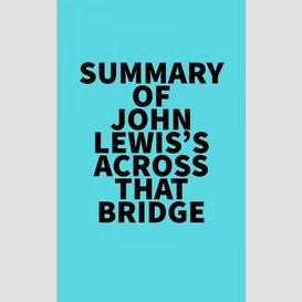 Summary of john lewis's across that bridge
