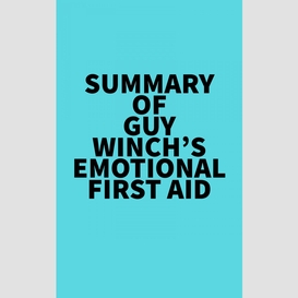 Summary of guy winch's emotional first aid