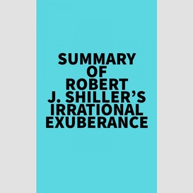 Summary of robert j. shiller's irrational exuberance
