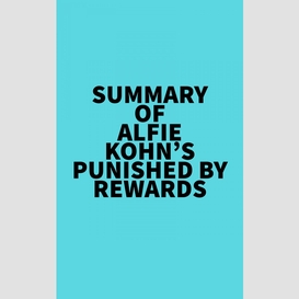 Summary of alfie kohn's punished by rewards