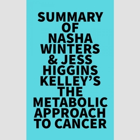 Summary of nasha winters & jess higgins kelley's the metabolic approach to cancer