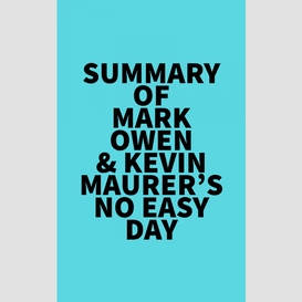 Summary of mark owen & kevin maurer's no easy day