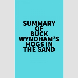 Summary of buck wyndham's hogs in the sand