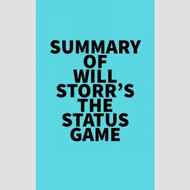 Summary of will storr's the status game