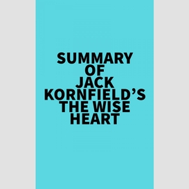 Summary of jack kornfield's the wise heart