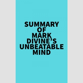 Summary of mark divine's unbeatable mind