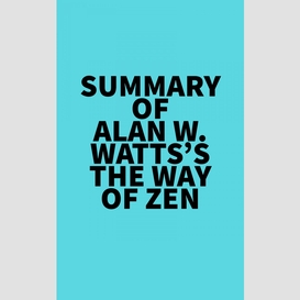 Summary of alan w. watts's the way of zen