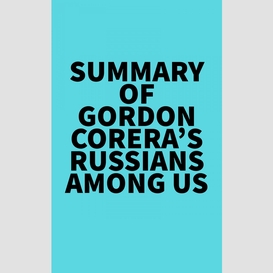 Summary of gordon corera's russians among us