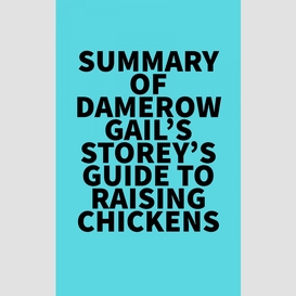 Summary of damerow gail's storey's guide to raising chickens