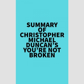 Summary of christopher michael duncan's you're not broken