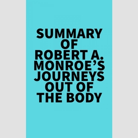 Summary of robert a. monroe's journeys out of the body