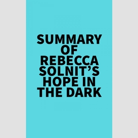 Summary of rebecca solnit's hope in the dark