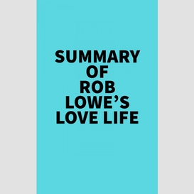 Summary of rob lowe's love life
