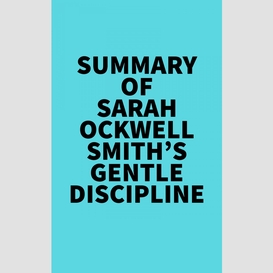 Summary of sarah ockwell-smith's gentle discipline